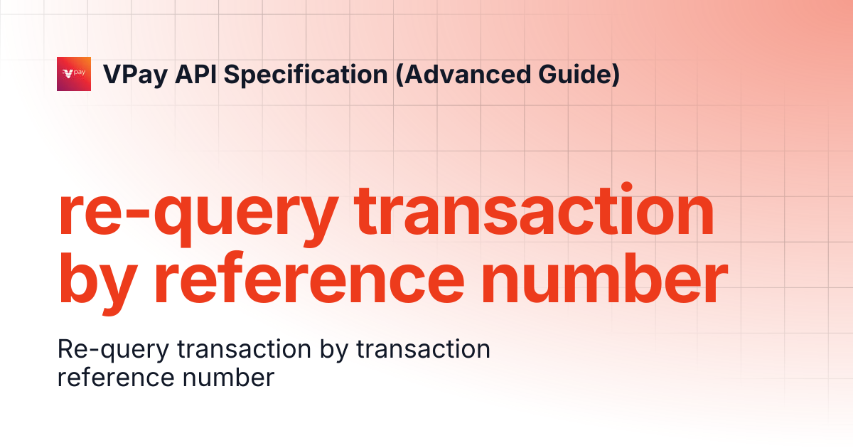 re-query transaction by reference number | VPay API Specification ...