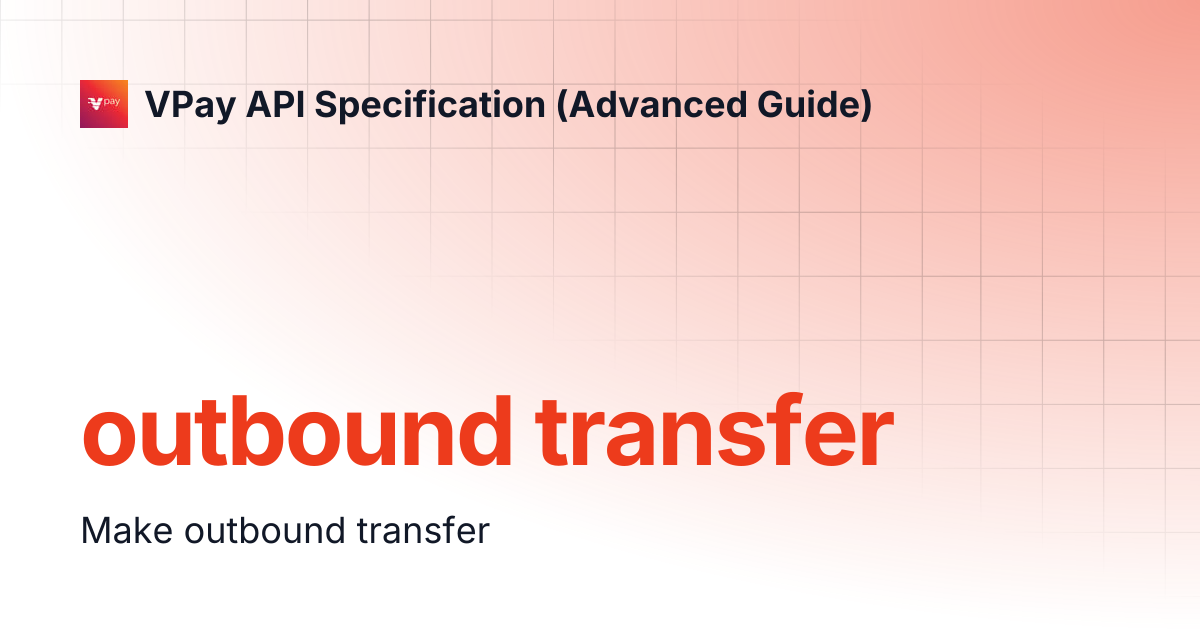 outbound transfer | VPay API Specification (Advanced Guide)