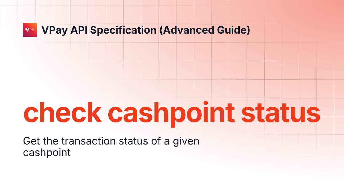 check cashpoint status | VPay API Specification (Advanced Guide)