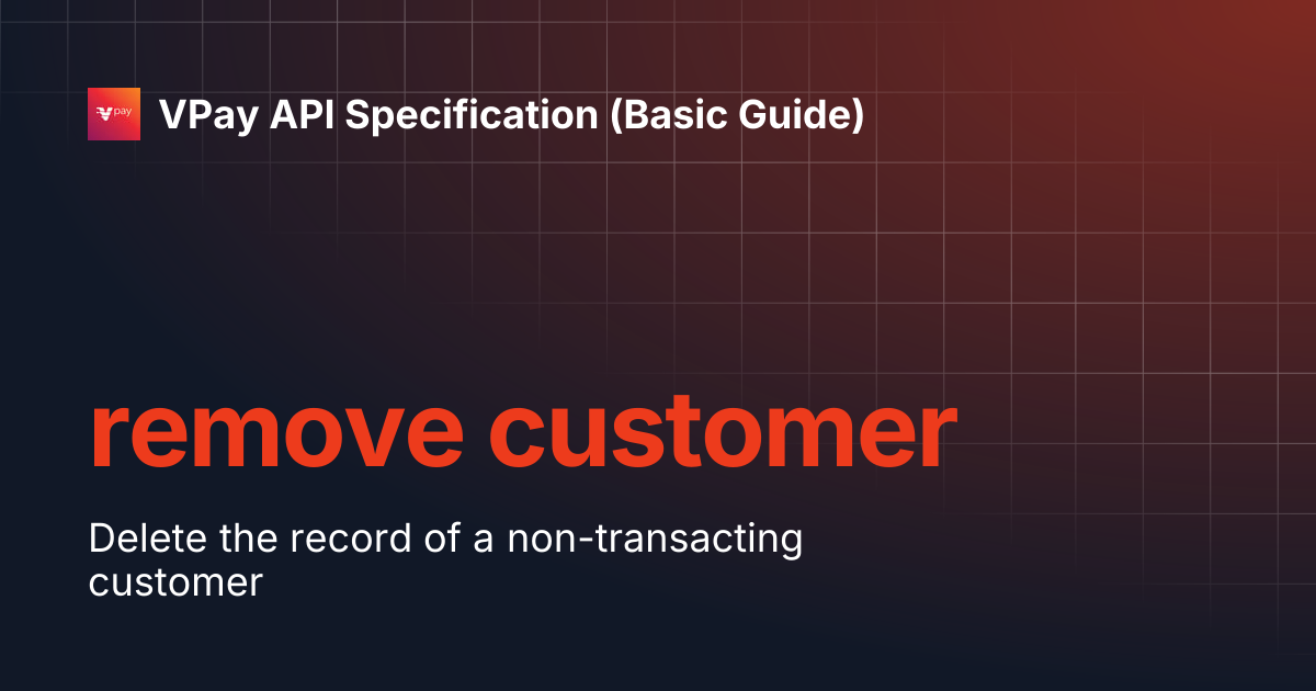 remove customer | VPay API Specification (Basic Guide)